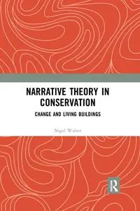 Narrative Theory in Conservation - Walter Nigel