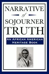 Narrative of Sojourner Truth (An African American Heritage Book) - Truth Sojourner