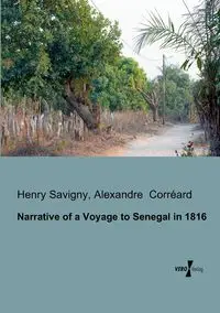 Narrative of a Voyage to Senegal in 1816 - Henry Savigny