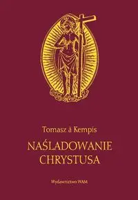 Naśladowanie Chrystusa - Tomasz Kempis a