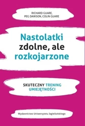 Nastolatki zdolne, ale rozkojarzone. Skuteczny... - Richard Guate, Peg Dawson, Colin Guare