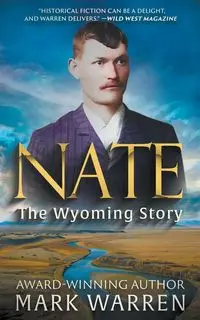 Nate the Wyoming Story - Warren Mark