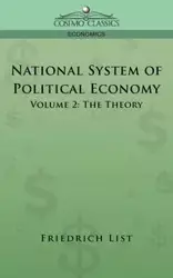 National System of Political Economy - Volume 2 - List Friedrich