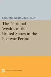 National Wealth of the United States in the Postwar Period - Raymond William Goldsmith