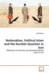 Nationalism, Political Islam and the Kurdish Question in Iran - Shams Said