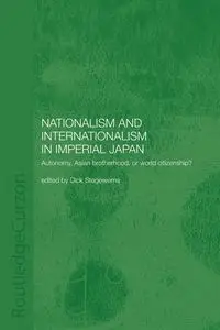 Nationalism and Internationalism in Imperial Japan - Dick Stegewerns