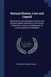 Natural History, Lore and Legend - Frederick Edward Hulme