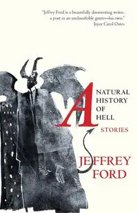 Natural History of Hell - Jeffrey Ford