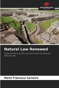 Natural Law Renewed - Maria Francisca Carneiro
