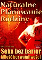 Naturalne planowanie rodziny (Wersja elektroniczna (PDF)) - Anna Gabriela