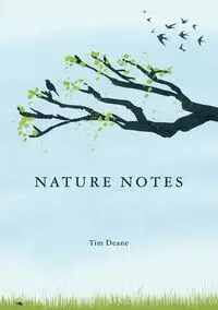 Nature Notes - Deane Tim