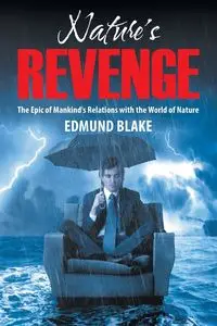 Nature's Revenge - Blake Edmund