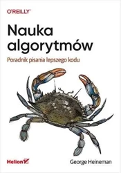 Nauka algorytmów. Poradnik pisania lepszego kodu - George Heineman