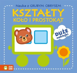 Nauka z grubym obrysem. Kształty. Koło i prostokąt - praca zbiorowa