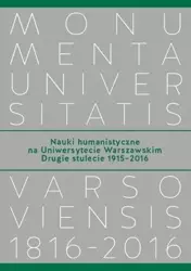 Nauki humanistyczne na Uniwersytecie Warszawskim Drugie stulecie (1915-2016) - Joanna Schiller-Walicka, Wojciech Tygielski