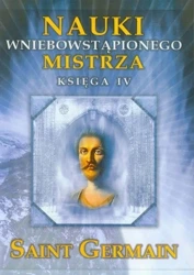 Nauki wniebowstąpionego mistrza Księga 4 - Germain Saint