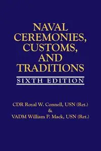 Naval Ceremonies, Customs, and Traditions, 6th Edition - Royal Connell