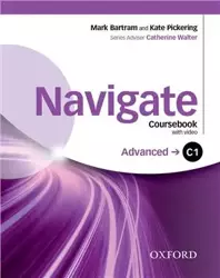 Navigate Advanced C1 Coursebook with DVD and e-Book and Oxford Online Skills Pack - Catherine Walter (Series Adviser), Mark Kate C1 Bartram and Pickering
