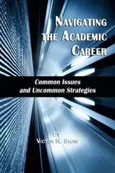 Navigating the Academic Career - Shaw Victor N.