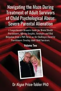 Navigating the Maze During Treatment of Adult Survivors of Child Psychological Abuse - Alyse Price Tobler