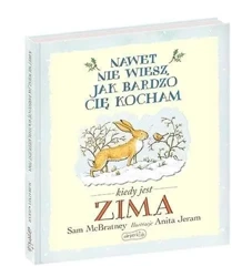 Nawet nie wiesz, jak bardzo cię kocham, kiedy... - Sam McBratney, Anita Jeram