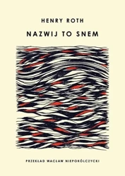 Nazwij to snem - Henry Roth