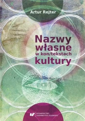 Nazwy własne w kon/tekstach kultury - Artur Rejter