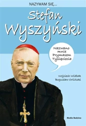 Nazywam się... Stefan Wyszyński - Wojciech Widłak, Bogusław Orliński