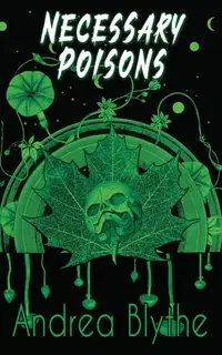 Necessary Poisons - Blythe Andrea