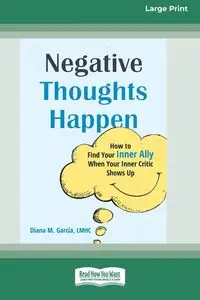 Negative Thoughts Happen - Diana M Garcia