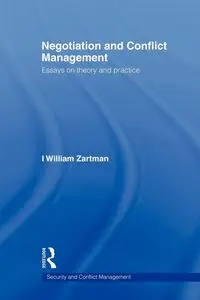 Negotiation and Conflict Management - William Zartman I.