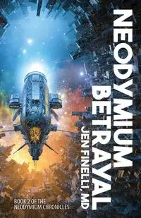 Neodymium Betrayal - Jen Finelli