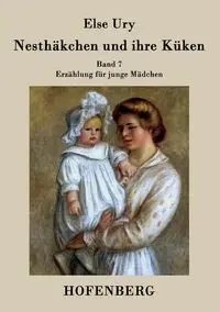 Nesthäkchen und ihre Küken - Else Ury