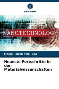 Neueste Fortschritte in den Materialwissenschaften - Kale (Ed.) Meera Rajesh