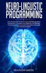 Neuro-Linguistic Programming - Brandon Smith