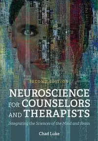 Neuroscience for Counselors and Therapists - Luke Chad