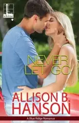 Never Let Go - B. Allison Hanson