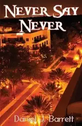 Never Say Never - Barrett Daniel J.