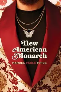 New American Monarch - Marcel Price Fable