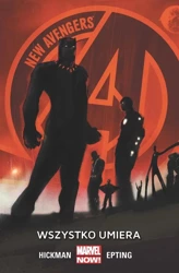New Avengers T.1 Wszystko umiera - Jonathan Hikman, Steve Epting