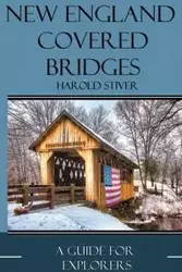 New England Covered Bridges - Harold Stiver