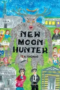 New Moon Hunter - Thomas T. R.