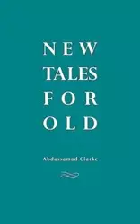 New Tales For Old - Clarke Abdassamad