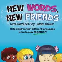 New Words, New Friends - Karen Nemeth