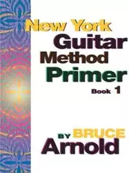 New York Guitar Method Primer Book One - Arnold Bruce E.