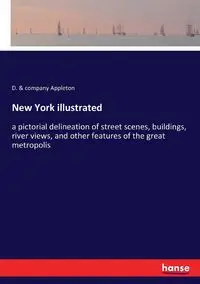 New York illustrated - Appleton D. & company