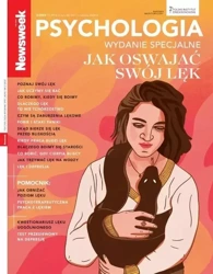 Newsweek Psychologia 3/2023 Jak oswajać swój lęk