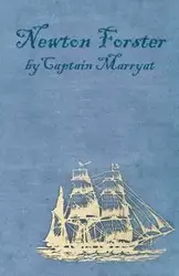 Newton Forster or the Merchant Service - Frederick Marryat Captain