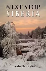 Next Stop Siberia - Taylor Elizabeth