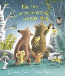 Nic nie przestraszy misia - Elizabeth Dale, Paula Metcalf, Marcin Brykczyński